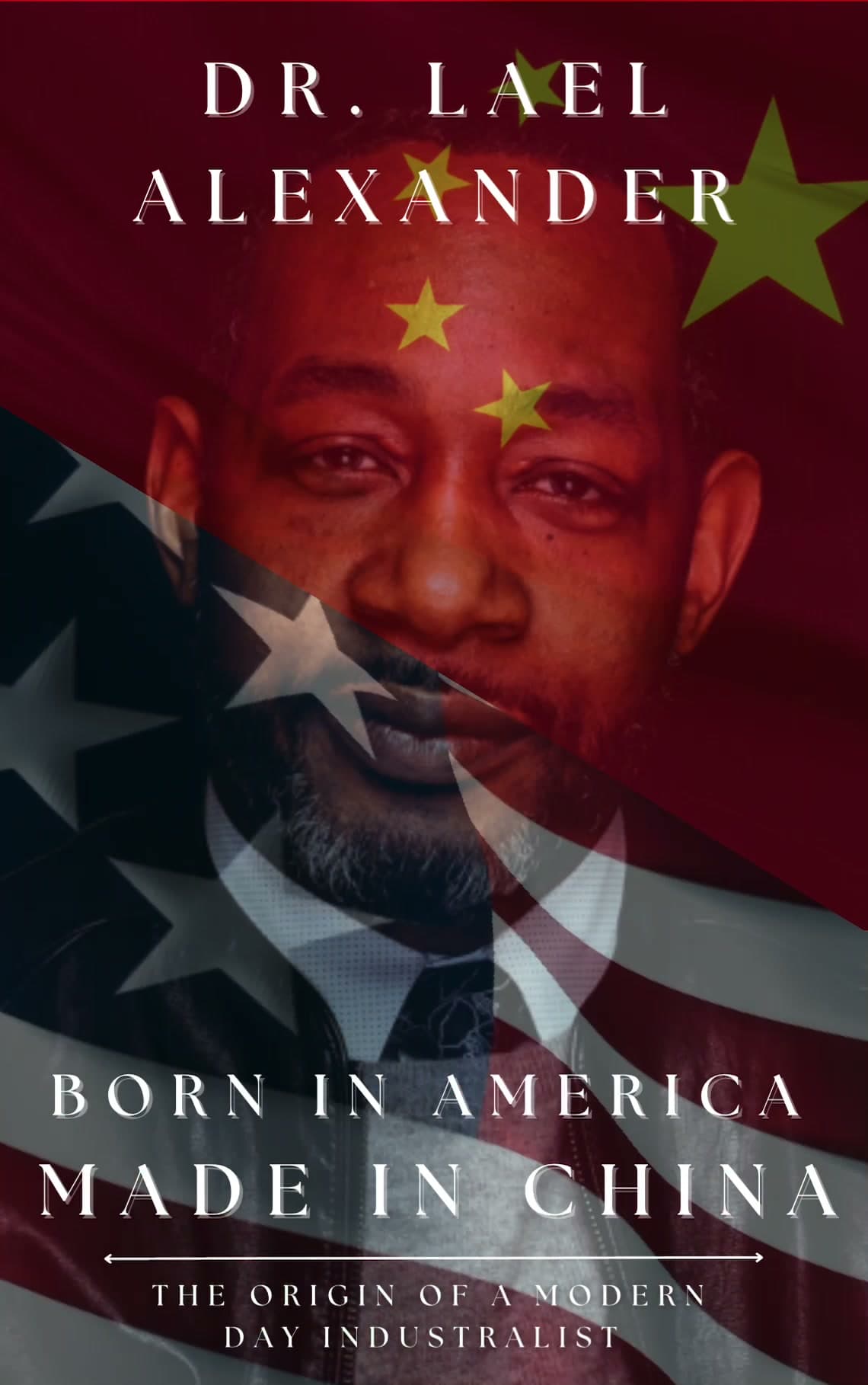 Born in America, Made in China book cover by Dr. Lael A. Alexander